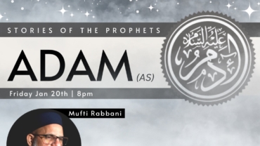 Stories of the Prophets: Adam (AS) – Mufti Rabbani